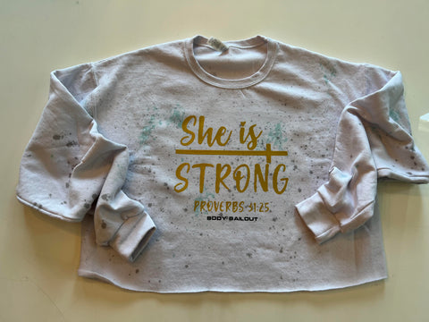 Crop Sweatshirt - "She Is Strong" - Dye Splattered, L